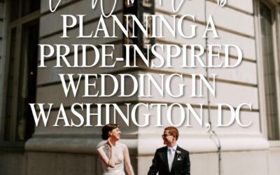 Love Without Limits: Planning a Pride-Inspired Wedding in Washington, DC
